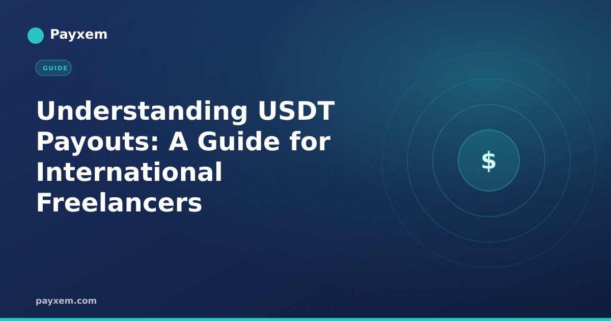 Understanding USDT Payouts: A Guide for International Freelancers